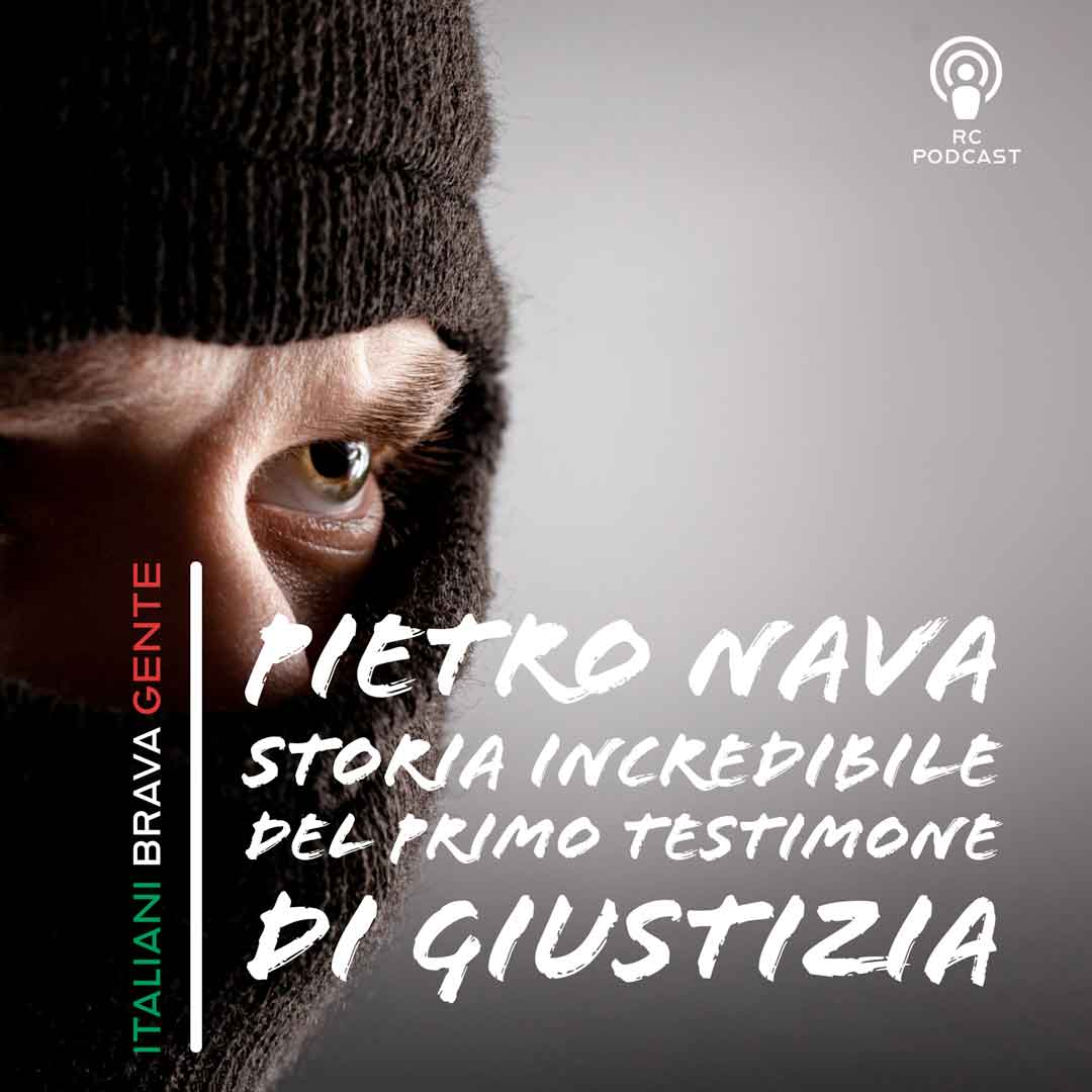 Pietro nava il primo testimone di giustizia in italia podcast